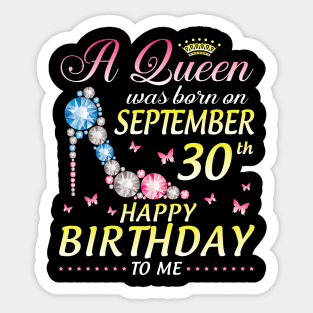 A Queen Was Born On September 30th Happy Birthday To Me Girl Sticker